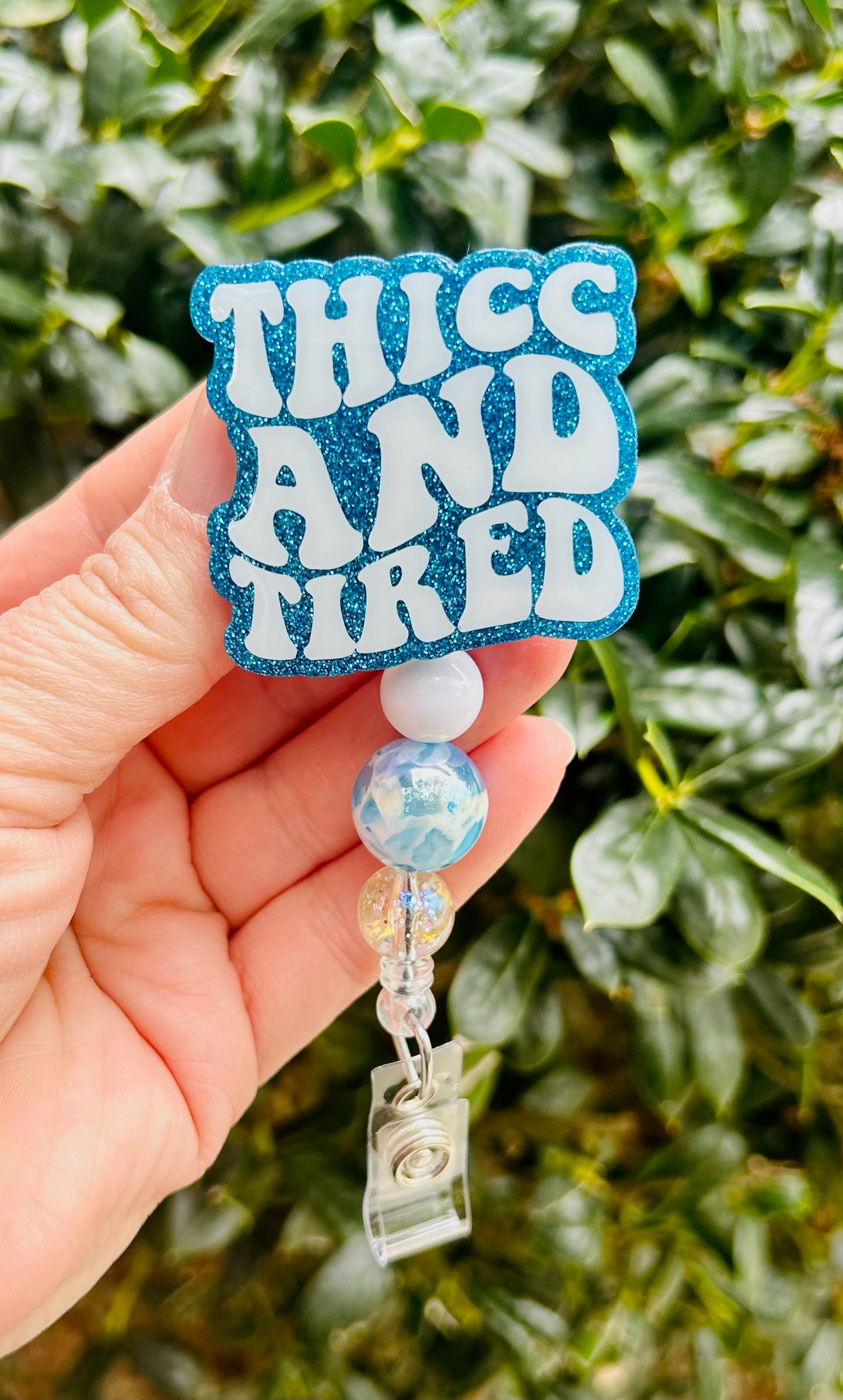 Thicc and Tired Badge Reel