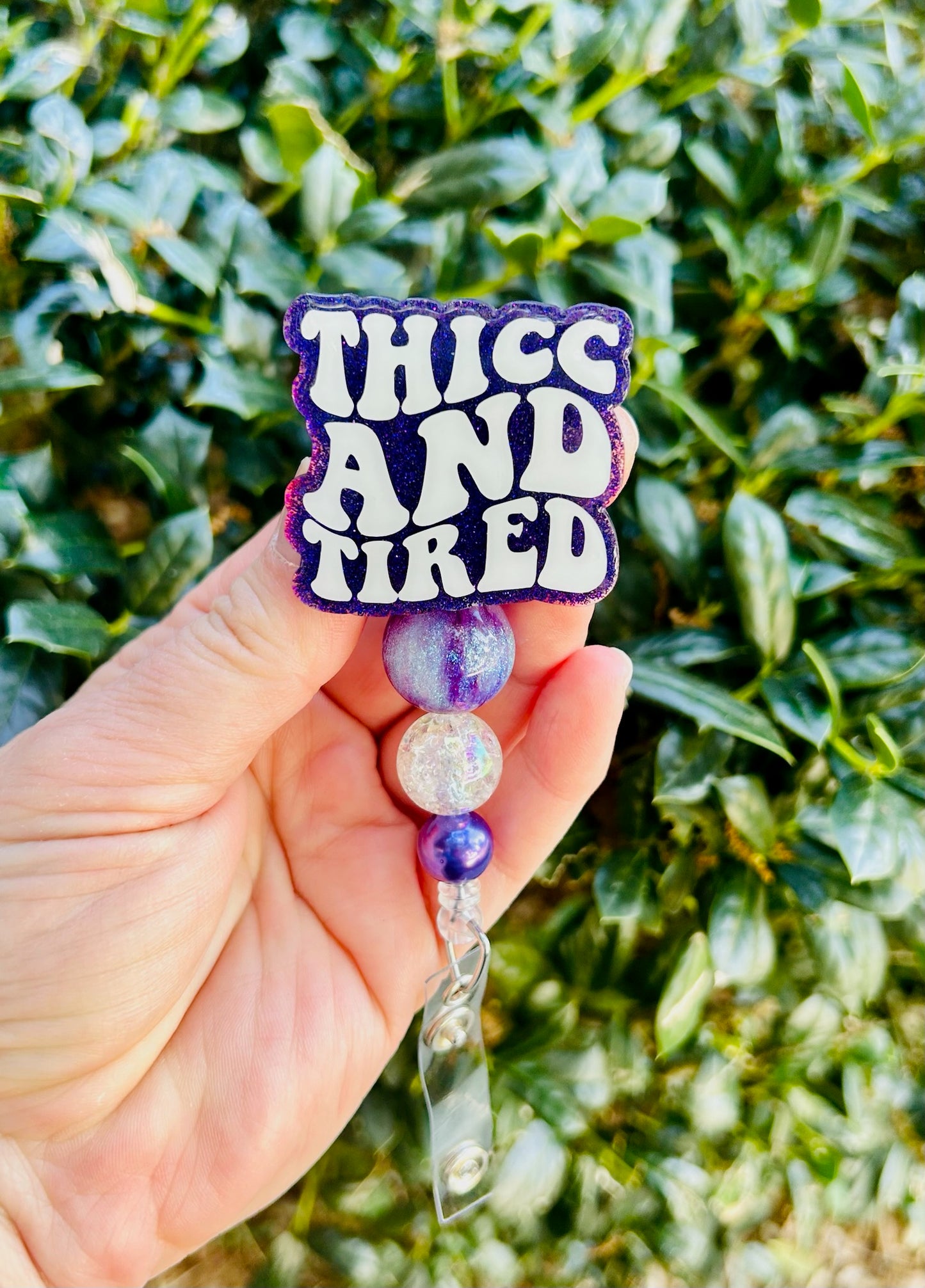 Thicc and Tired Badge Reel