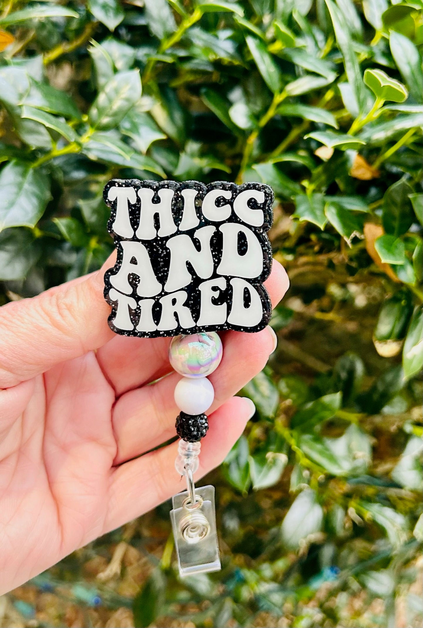 Thicc and Tired Badge Reel
