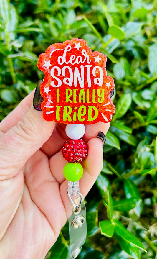 Dear Santa I Really Tried Christmas Badge Reel