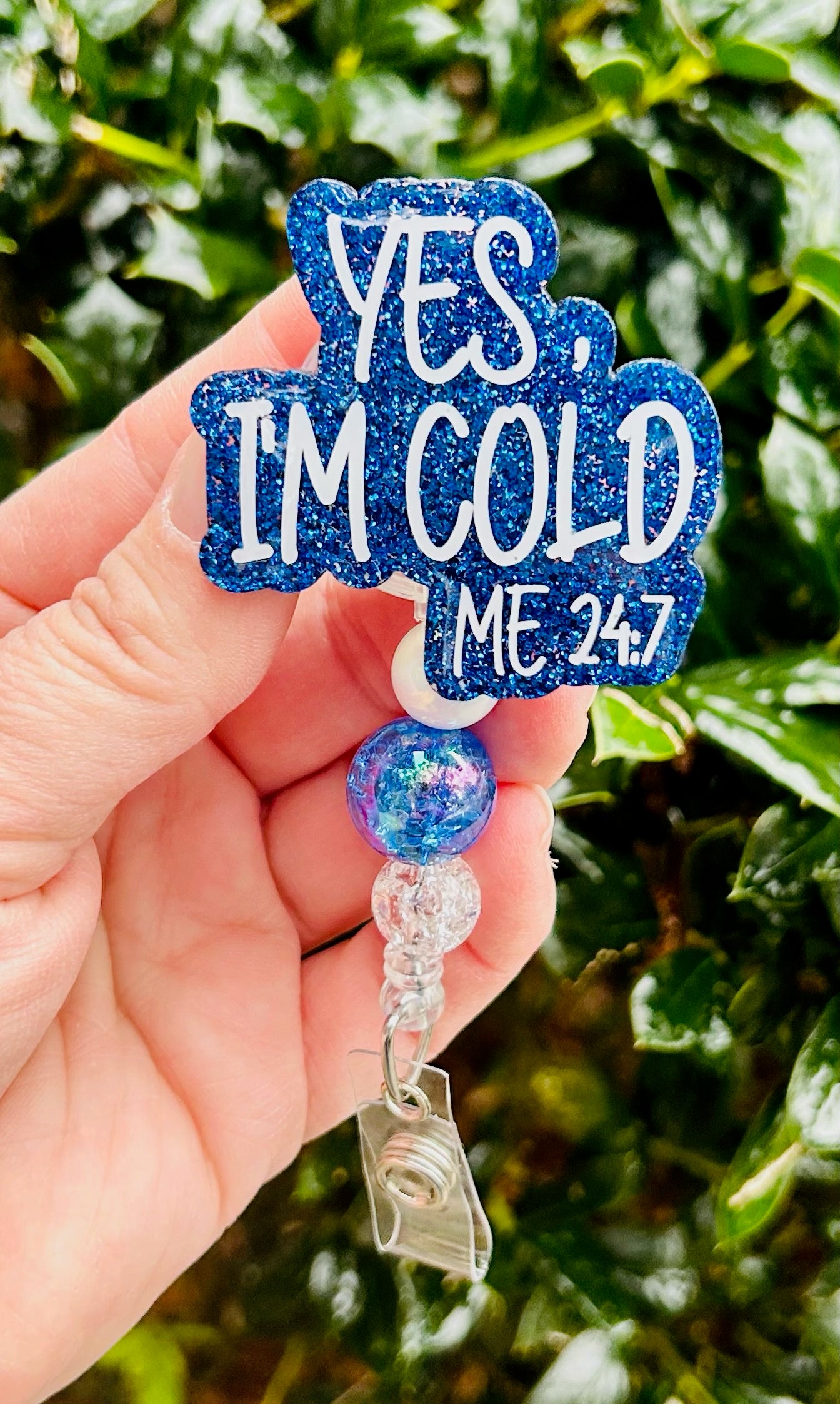 Yes I’m Cold Me 24/7 Badge Reel