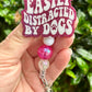 Easily Distracted by Dogs Badge Reel