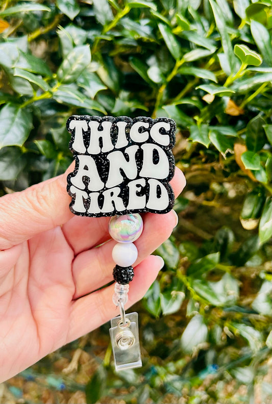 Thicc and Tired Badge Reel