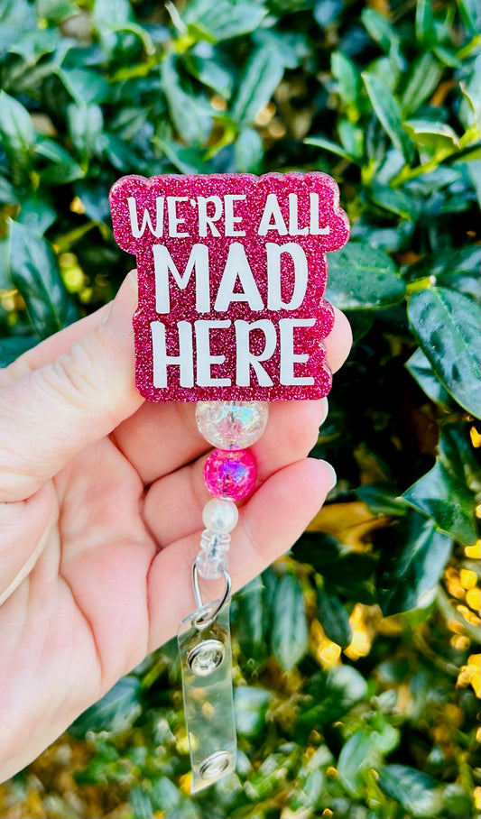 We're All Mad Here Badge Reel