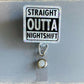 Straight Outta Nightshift Badge Reel