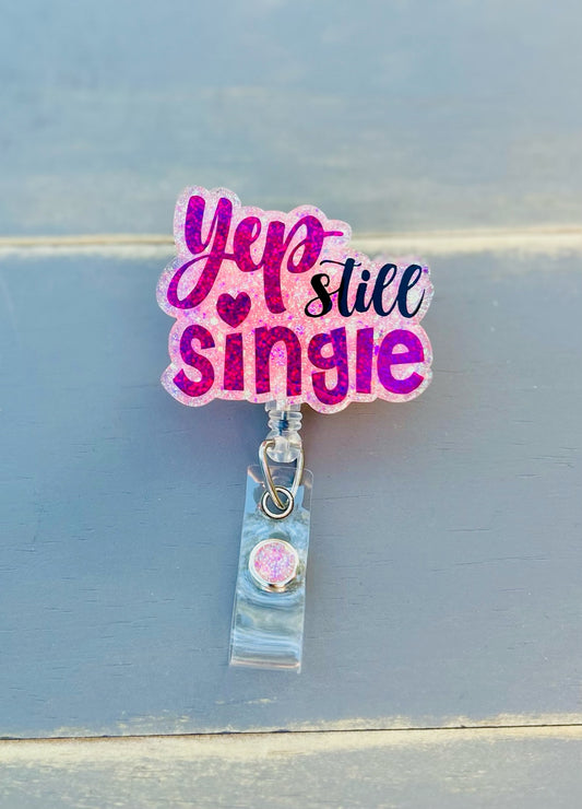 Yep Still Single Badge Reel